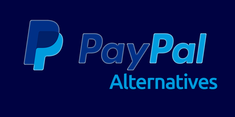 Best Paypal Alternatives For Bloggers & Freelancers 2021