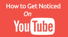 How to Get Noticed on YouTube
