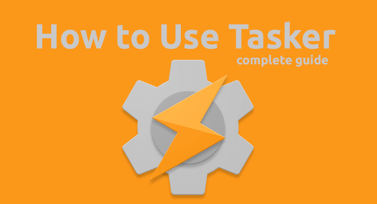 How to Tasker: Complete