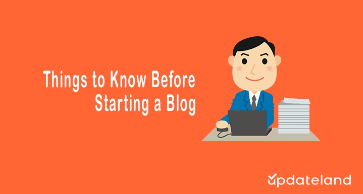 Things to Know Before Starting a blog